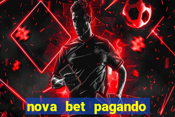 nova bet pagando no cadastro